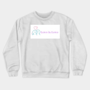 Love is Love Crewneck Sweatshirt